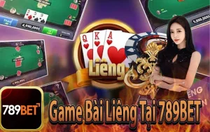 Game Bài Liêng Tại Nhà Cái 789BET